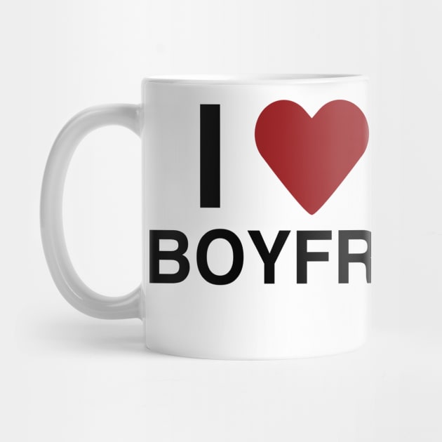 I Love My Boyfriend T Shirt by HolidayShirts